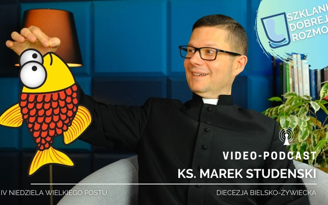 Jak naprawić życie? IV niedziela Wielkiego Postu rok B #S2E16