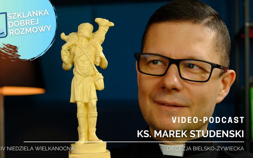 Jezus Dobry Pasterz – IV niedziela wielkanocna #S2E22