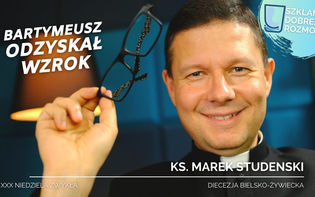 Krzycz do Jezusa pomimo przeciwności 30 Niedziela zwykła rok B