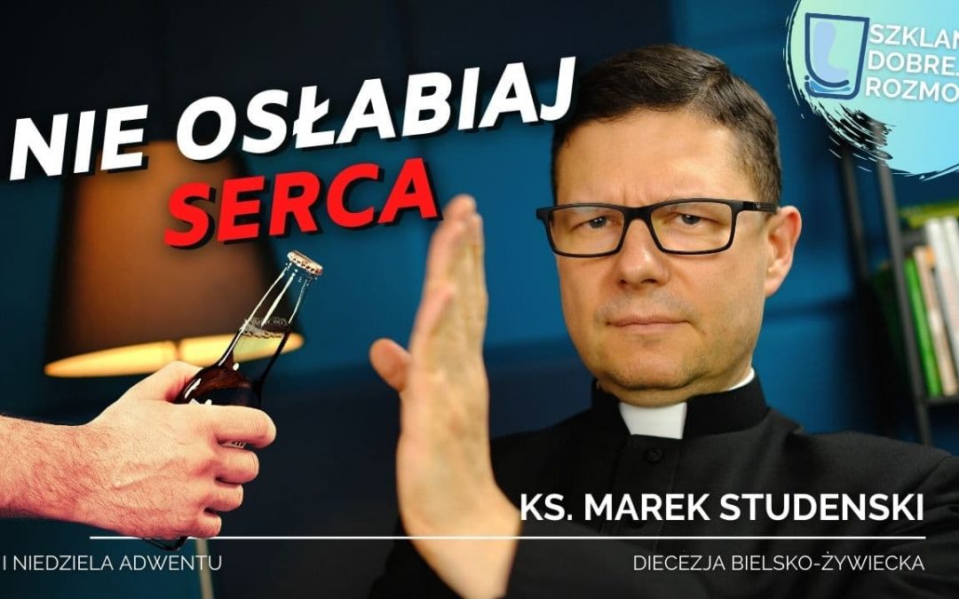 Nie osłabiaj Swojego serca I niedziela Adwentu C