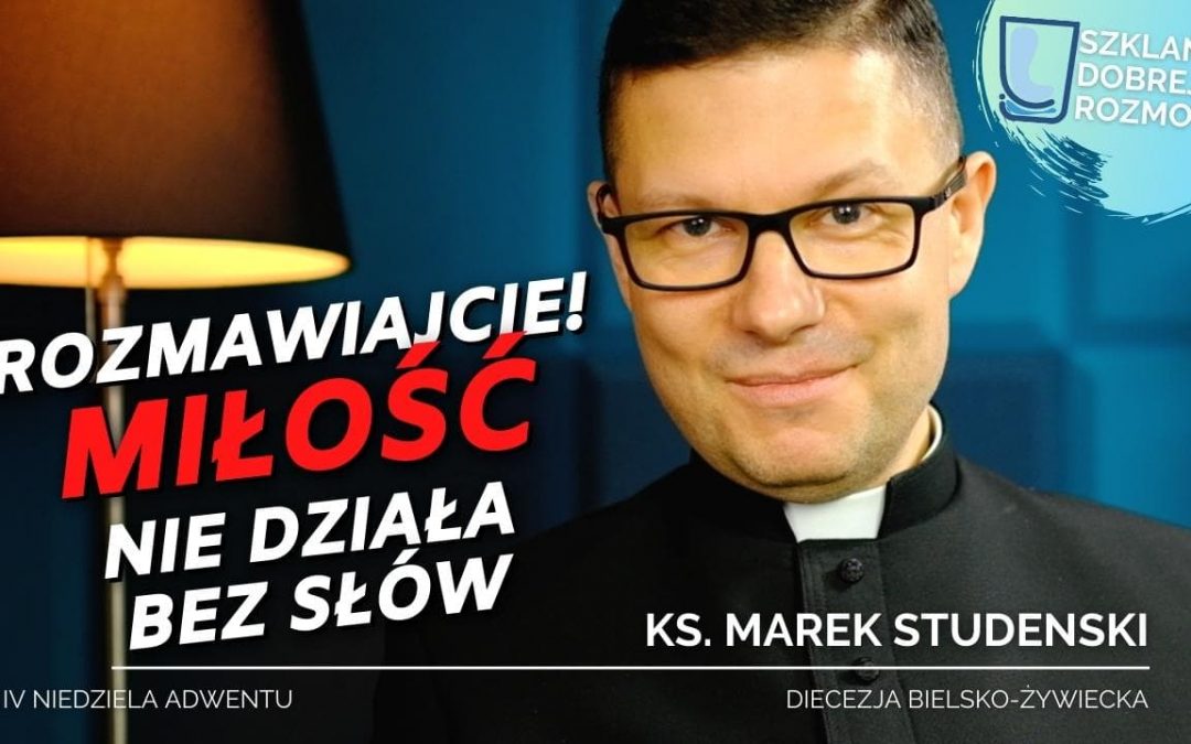 4 Niedziela Adwentu rok C – Rozmawiajcie!