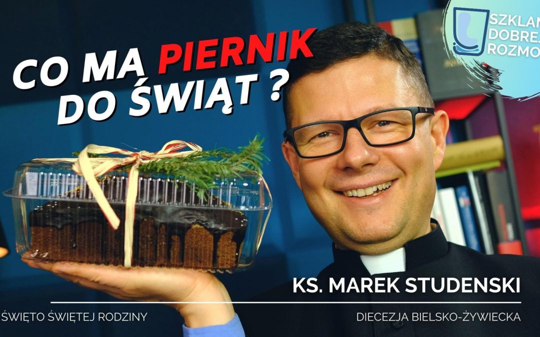 Co ma piernik do świąt? – niedziela św. Rodziny