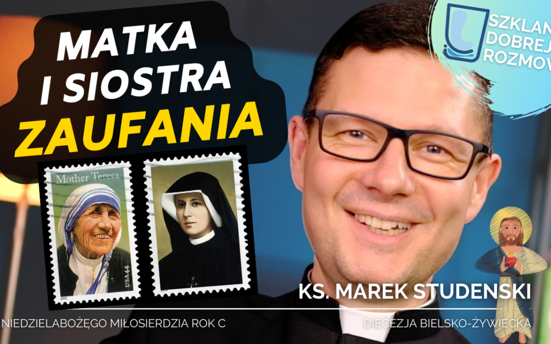 Matka i Siostra Zaufania Niedziela Miłosierdzia rok C