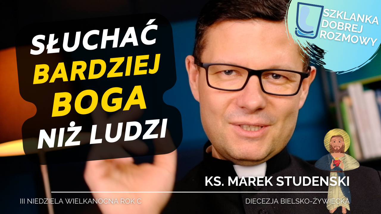 3 niedziela wielkanocna ks. Marek Studenski