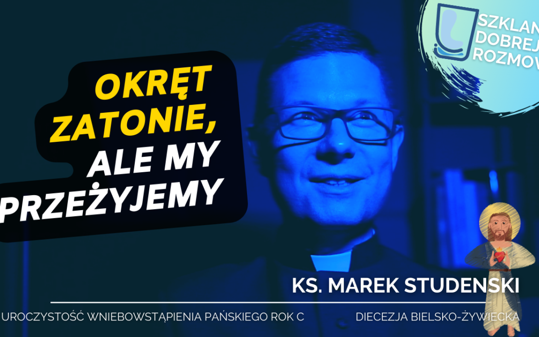 Janki masz cel? – Wniebowstąpienie Pańskie rok C