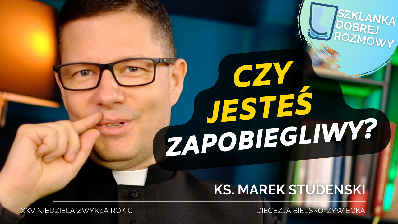 25 niedziela zwykła rok c ks. Marek Studenski