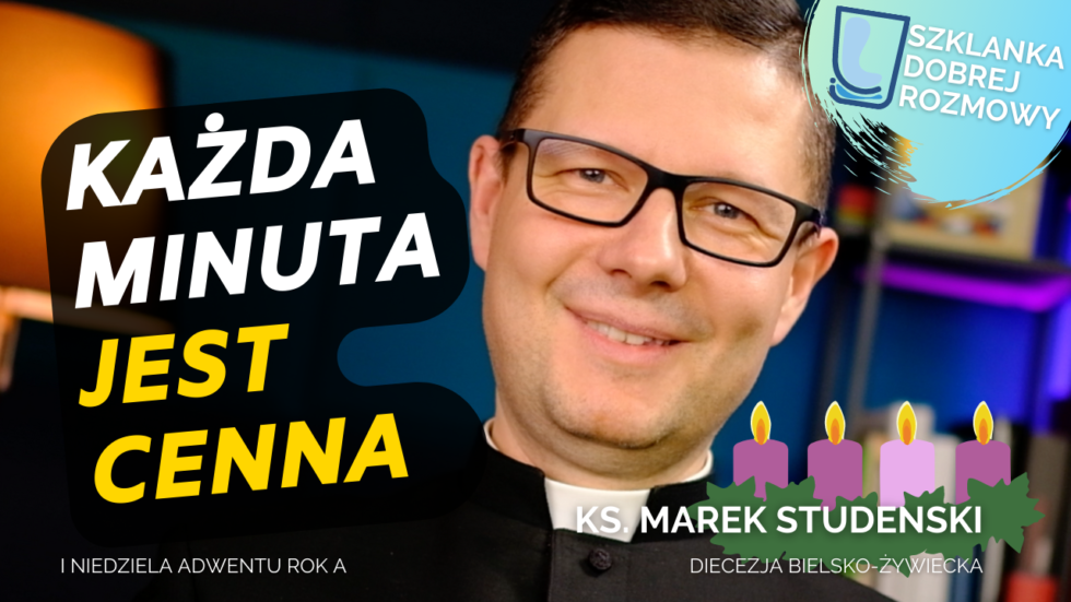 1 Niedziela Adwentu Rok A - Ks. Marek Studenski