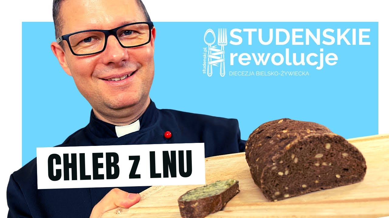 Chleb z lnu chleb z mąki lnianej ks. Marek Studenski Studenckie rewolucje markowe przepisy