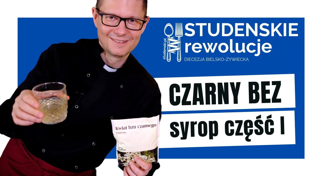 Ks. Marek Studenski syrop z bzu studenckie rewolucje wiara od kuchni