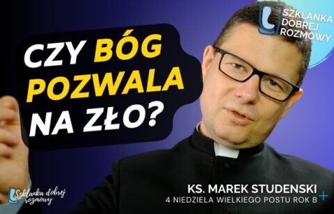 4 Niedziela Wielkiego Postu Rok B - Ks. Marek Studenski